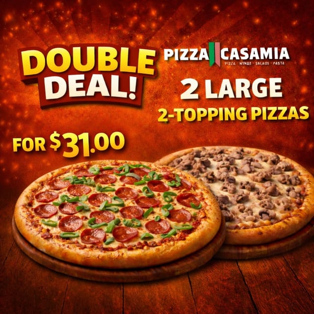 Double Deal 2 Large 2-Topping Pizzas.